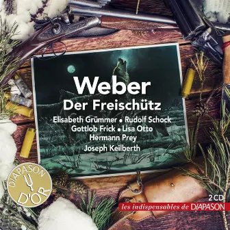 Weber: Der Freischütz (Les indispensables de Diapason) by Carl Maria von Weber