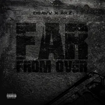 Far From Over by Akz