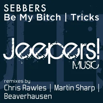 Be My Bitch, Tricks by Sebbers