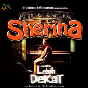 PETUALANGAN Sherina: Lihatlah Lebih Dekat by Sherina Munaf