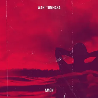 Wahi Tumhara by Amon