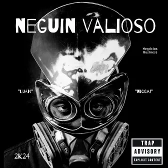 Neguin Valioso by Luan NIGGA