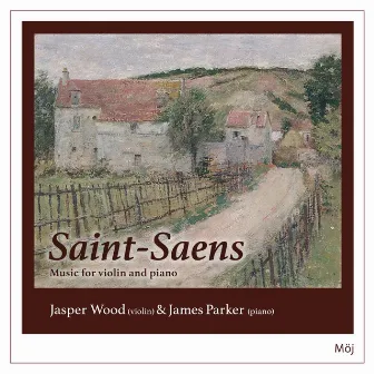 Saint-Saëns Music for Violin and Piano by Jasper Wood