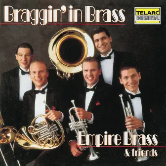 Braggin' In Brass: Music Of Duke Ellington & Others by Empire Brass