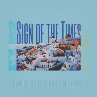 Sign Of The Times by The Retrosonic