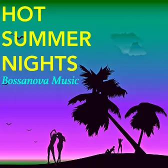 Hot Summer Nights - Bossanova Music for Happy Hour and Party Planet, Latin Jazz & Samba by Unknown Artist