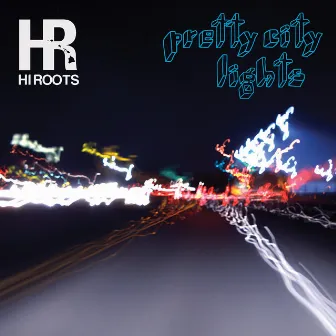 Pretty City Lights by Hi Roots