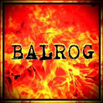 BALROG by Nicco & Josh