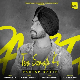 Tera Samajh Ke by Partap Batth