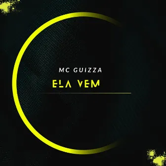 Ela Vem by Mc Guizza