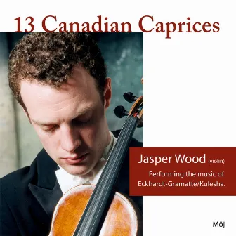 13 Canadian Caprices by Jasper Wood