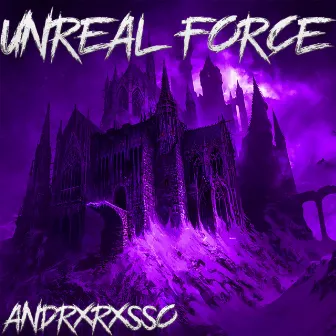 UNREAL FORCE by ANDRXRXSSO