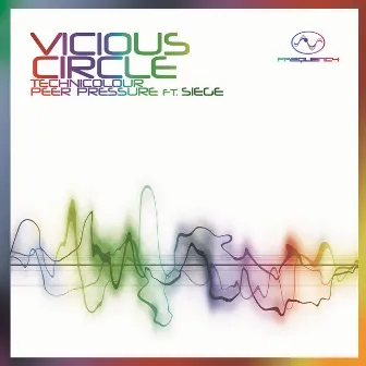 Technicolour / Peer Pressure by Vicious Circle