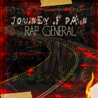 Journey of Pain by Rap General