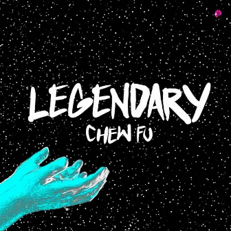 Legendary by Chew Fu