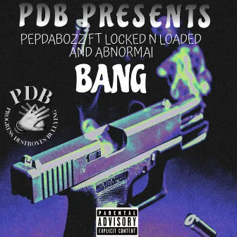 Bang Reloaded by Pepdabozz