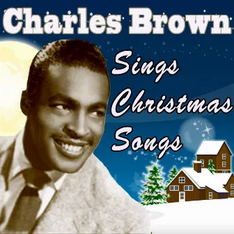 Charles Brown Sings Christmas Songs (Original Remaster - It's Christmas Time - Bringing in a Brand New Year) by Charles Brown