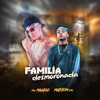 Família Desmoronada by Marrom Mc