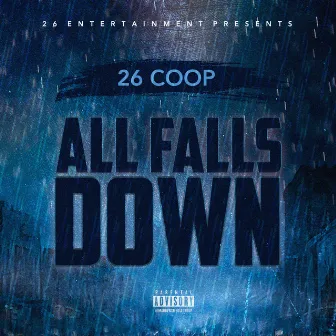 All Falls Down by 26coop