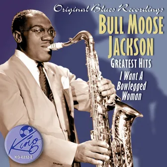 Greatest Hits by Bull Moose Jackson