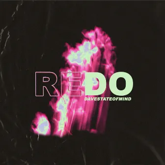 Redo by DAVESTATEOFMIND