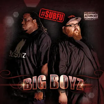 #Subfu by Big Boyz