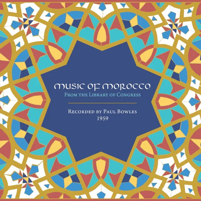 Music of Morocco: Recorded by Paul Bowles, 1959