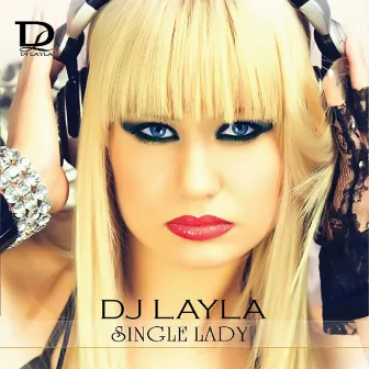 Single Lady by DJ Layla