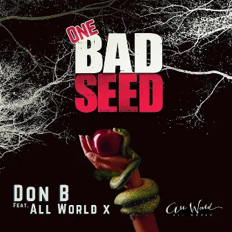 One Bad Seed (feat. All World X) by Don B