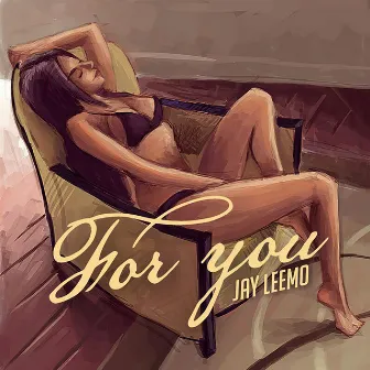 For You by Jay Leemo