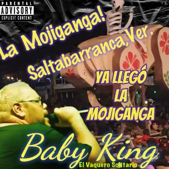 Ya Llegó la Mojiganga by Baby King El Vaquero Solitario