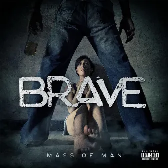 Brave by Mass of Man