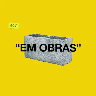 Em Obras by Lumière Mob