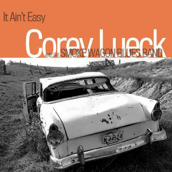 It Ain't Easy by Corey Lueck