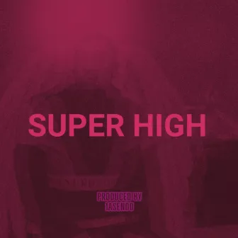 SUPER HIGH (Radio Edit) by Shackz B