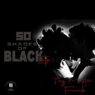 50 Shades Of Black by Jazz Master Funk