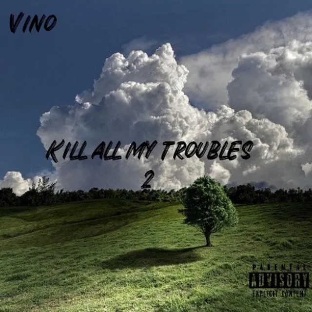 Kill All My Troubles 2