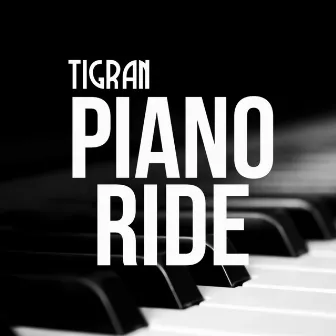 Piano Ride by Tigran