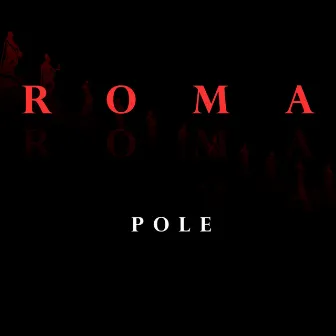 Roma by Pole.