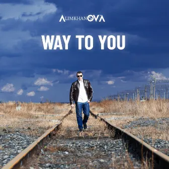 Way to You by Alimkhanov A.