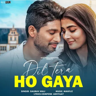 Dil Tera Ho Gaya by Gaurav Mali