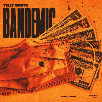 BANDEMIC by Telly Grave