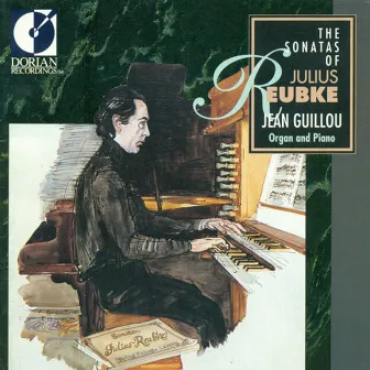 The Sonatas of Julius Reubke by Jean Victor Arthur Guillou