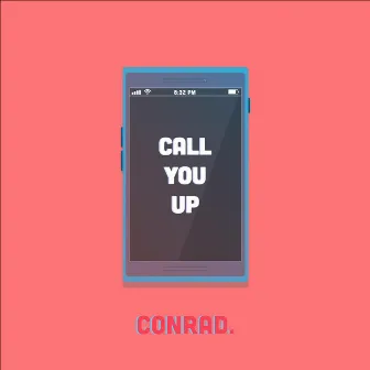 Call You Up by Conrad