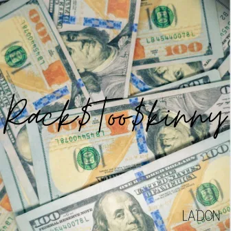 Racks Too Skinny Freestyle by LaDon