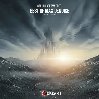 Galileo Dreams Pres. Best of Max Denoise by Marco Moni