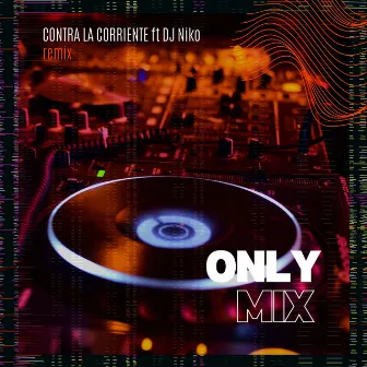 Contra La Corriente by DJ Niko