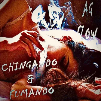 Chingando y Fumando by AGFlow