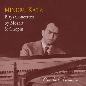 Mindru Katz Plays Concertos by Mozart & Chopin by BBC Welsh Symphony Orchestra