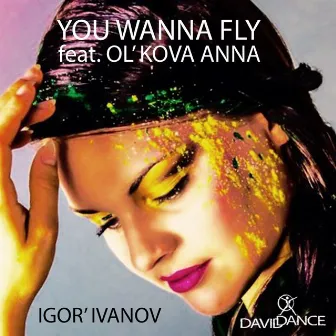 You Wanna Fly (feat. Ol'kova Anna) - Single by Igor' Ivanov